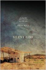 Silent God: Finding Him When You Can’t Hear His Voice