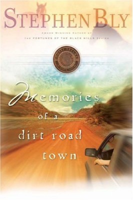 Memories of a Dirt Road Town (Horse Dreams Trilogy, Book 1)