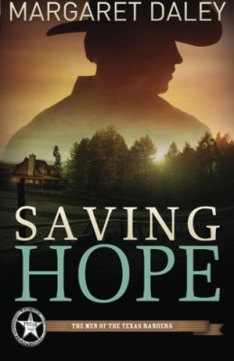 Saving Hope: The Men of the Texas Rangers – Book 1