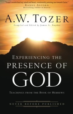 Experiencing the Presence of God: Teachings from the Book of Hebrews
