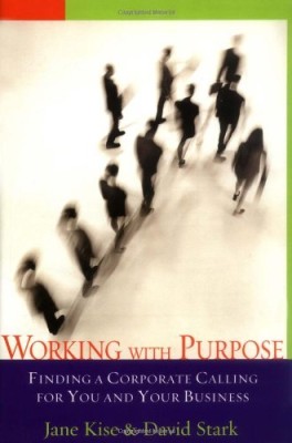 Working With Purpose: Finding A Corporate Calling For You And Your Business