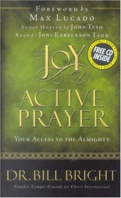 The Joy of Active Prayer: Your Access to the Almighty (The Joy of Knowing God, Book 6)