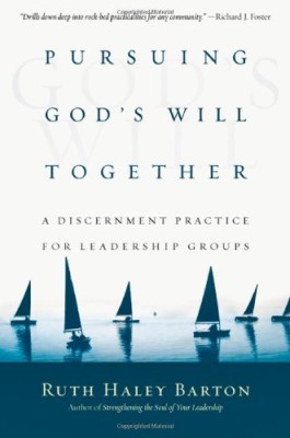 Pursuing God’s Will Together: A Discernment Practice for Leadership Groups (Transforming Center Set)