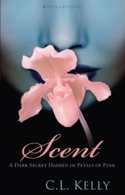 Scent: A Dark Secret Hidden in Petals of Pink (Sensations Series, No.1)