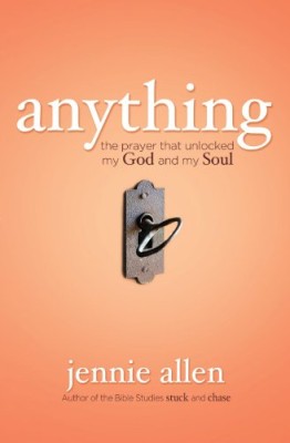 Anything: The Prayer That Unlocked My God and My Soul
