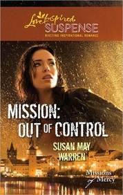 Mission: Out Of Control (Love Inspired Suspense #)