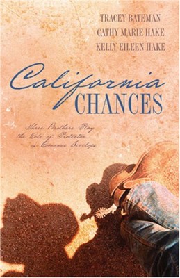 California Chances: One Chance in a Million/Second Chance/Taking a Chance (Heartsong Novella Collection)