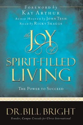 The Joy of Spirit-Filled Living: The Power to Succeed (The Joy of Knowing God, Book 3)