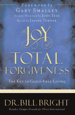 The Joy of Total Forgiveness: The Key to Guilt-Free Living (The Joy of Knowing God, Book 5)