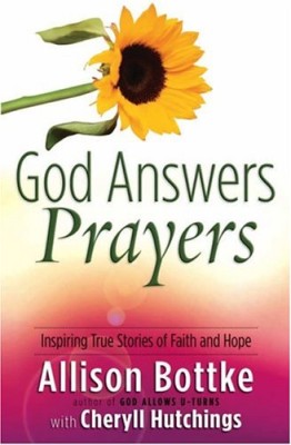 God Answers Prayers: Inspiring True Stories of Faith and Hope