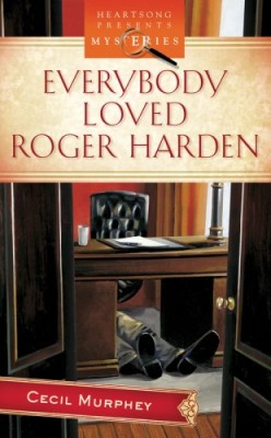 Everybody Loved Roger Harden: Everybody’s a Suspect Mystery Series #1 (Heartsong Presents Mysteries #4)