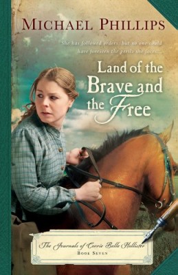 Land of the Brave and the Free (Journals of Corrie Belle Hollister)