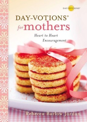 Day-votions for Mothers: Heart to Heart Encouragement