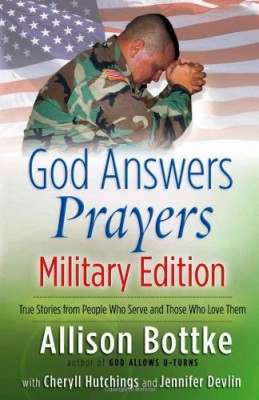 God Answers Prayers–Military Edition: True Stories from People Who Serve and Those Who Love Them