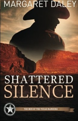 Shattered Silence (Men of the Texas Rangers, Book 2)